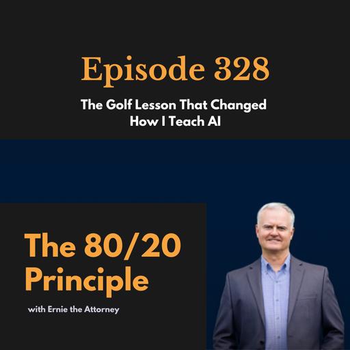 328: The Golf Lesson That Changed How I Teach AI