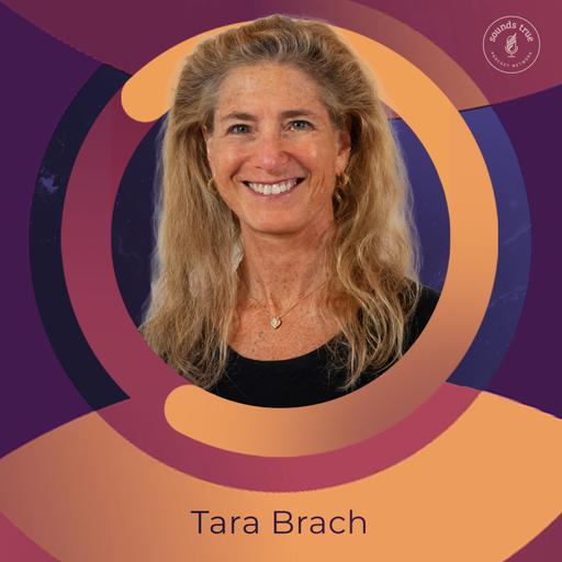 Tara Brach: Choosing to Love in Perilous Times