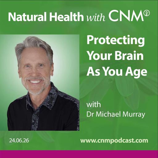 Protecting Your Brain as You Age with Dr Michael Murray
