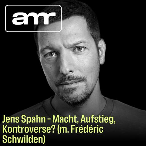Jens Spahn – Macht, Aufstieg, Kontroverse? (m. Frédéric Schwilden)