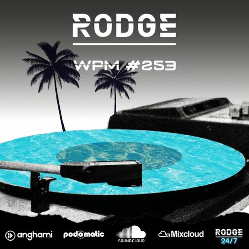 Episode 253: Rodge - WPM (Weekend Power Mix) # 253