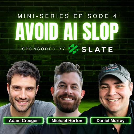 SPECIAL SERIES: How to Avoid AI Slop in Brand Creative with Michael Horton, Co-Founder of Slate & Adam Creeger, CTO at Slate