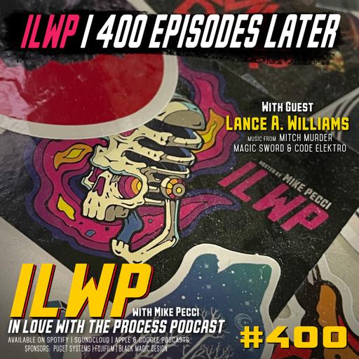 EP400 | Celebrating 400 Episodes of In Love with the Process 9w/ Lance A. Williams)