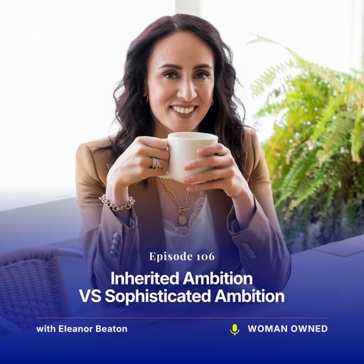 Inherited Ambition VS Sophisticated Ambition