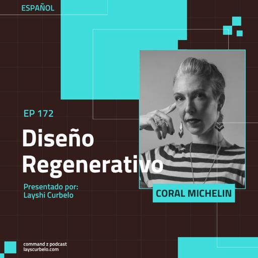 Episodio 172: Coral Michelin | Diseño Regenerativo