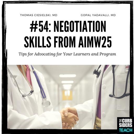 #54 Negotiation Skills from AIMW25 Tips for Advocating for your Learners and Program with Drs. Thomas Ciesielski and Gopal Yadavalli