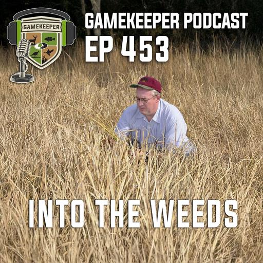 EP: 453 | Into The Weeds