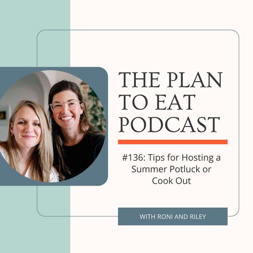 #136: Tips for Hosting a Summer Potluck or Cook Out