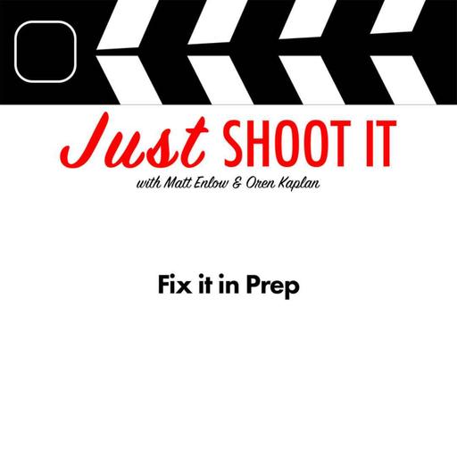 Fix It in Prep w/Matt & Oren- Just Shoot It 533