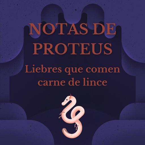Notas de Proteus: Liebres que comen carne de lince