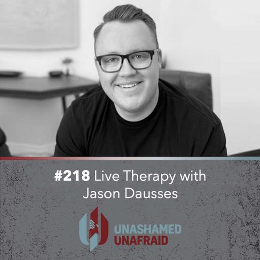 EP 218: Live Therapy with Jason Dausses