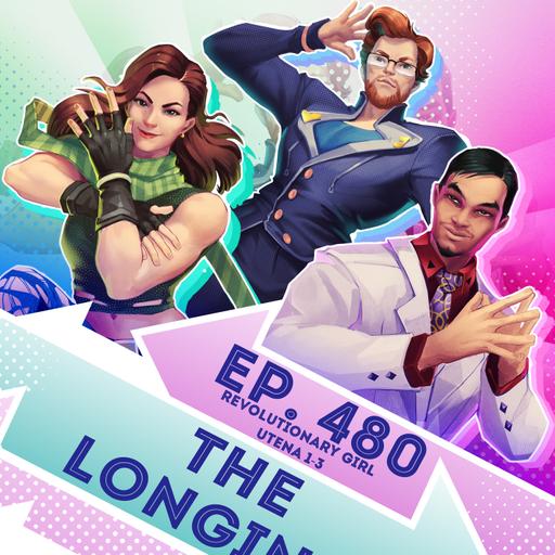 Ep. 480 - The Longing (Revolutionary Girl Utena Eps. 1-3)