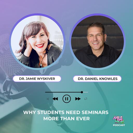 🎙️Why Students Need Seminars More Than Ever— Dr. Jamie Wyskiver