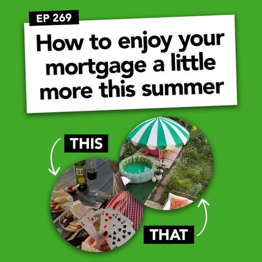 How to enjoy your mortgage a little more this summer