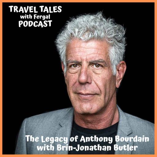 The Legacy of Anthony Bourdain with Brin-Jonathan Butler