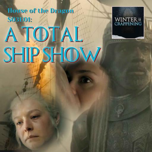 House of the Dragon S03E01: A Total Ship Show