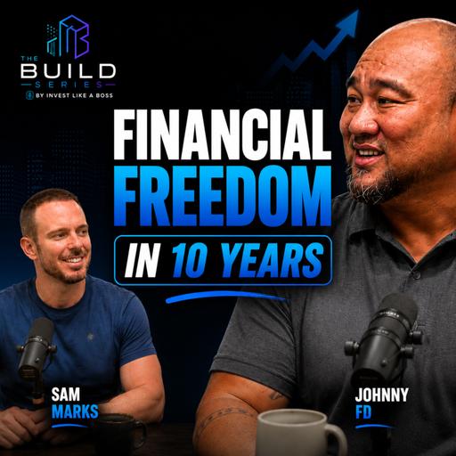 How I built Financial Freedom in 10 years | Build Series #1 | ft. Johnny FD