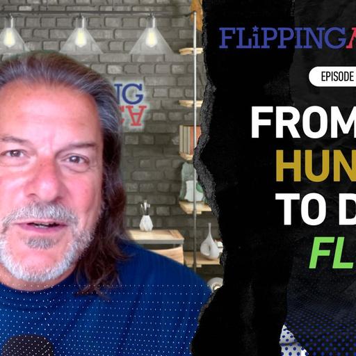 Flipping America 632, From Deal Hunting to Deal Flow