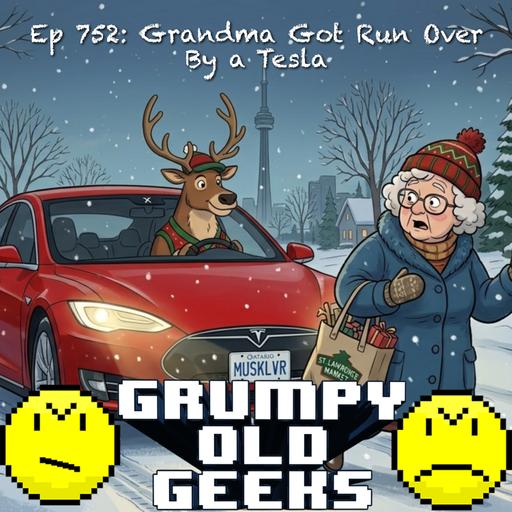 752: Grandma Got Run Over By a Tesla