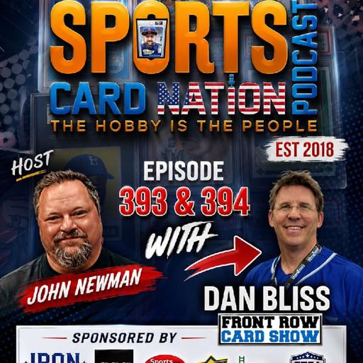 Dan Bliss of Front Row Card Show Returns! E394