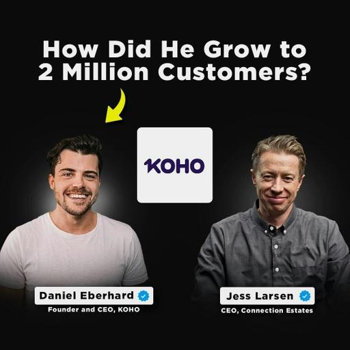 How Did He Grow to 2 Million Customers? | KOHO Co-Founder and CEO, Daniel Eberhard