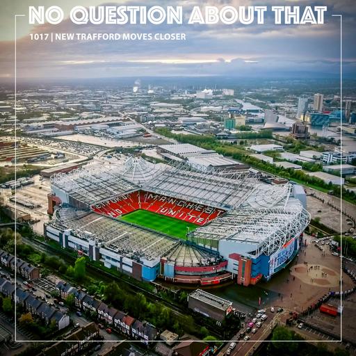 New Trafford Moves a Step Closer
