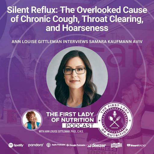 Silent Reflux: The Overlooked Cause of Chronic Cough, Throat Clearing, and Hoarseness