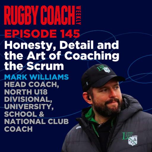 Honesty, Detail and the Art of Coaching the Scrum, with Mark Williams