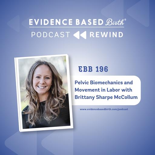 REPLAY: EBB 196 - Pelvic Biomechanics and Movement in Labor with Brittany Sharpe McCollum