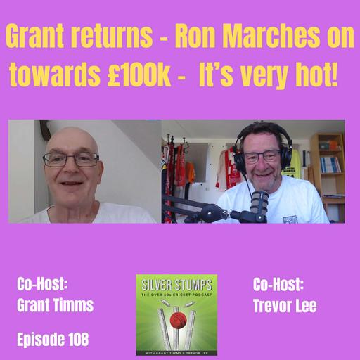 Grant returns, Ron Marches On, It's very hot!