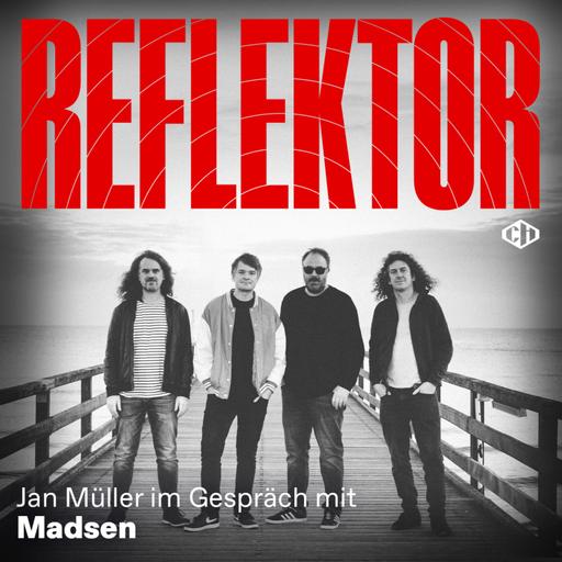 Reflektor mit Madsen – Teil 1: „Wo es viel Euphorie gibt, gibt es auch viel Traurigkeit“