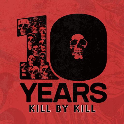 Kill By Kill's 10th Anniversary Spectacular