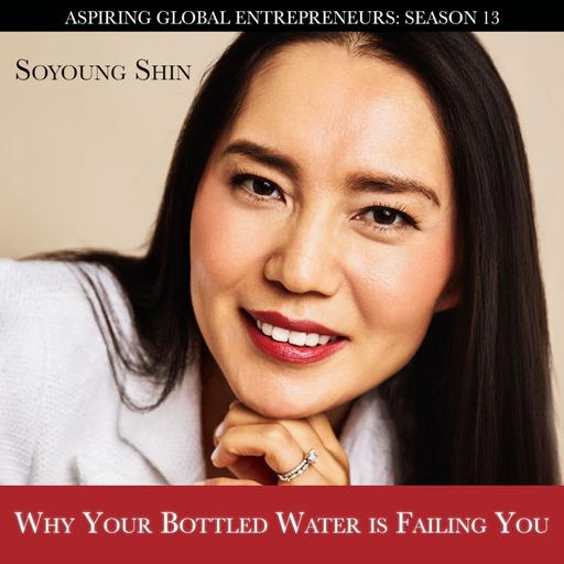 Soyoung Shin: Why Your Bottled Water is Failing You