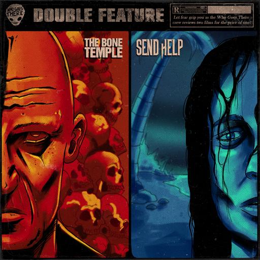 EPISODE 450: THE BONE TEMPLE and SEND HELP