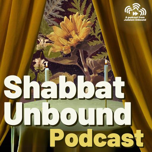 Episode 541: Shabbat Unbound II - Shiru L'Adonai