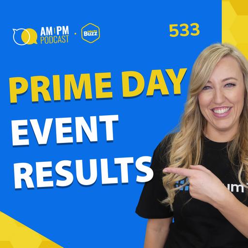 #533 - Day 1 of Prime Day Event Results, New EU Import Rules & Amazon Accelerate | Weekly Buzz 6/24/26