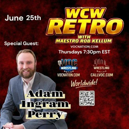 WCW Retro with "Maestro" Rob Kellum - Adam Ingram Perry