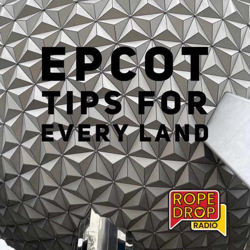 EPIC EPCOT Tips: What Disney Experts Do in Every Land