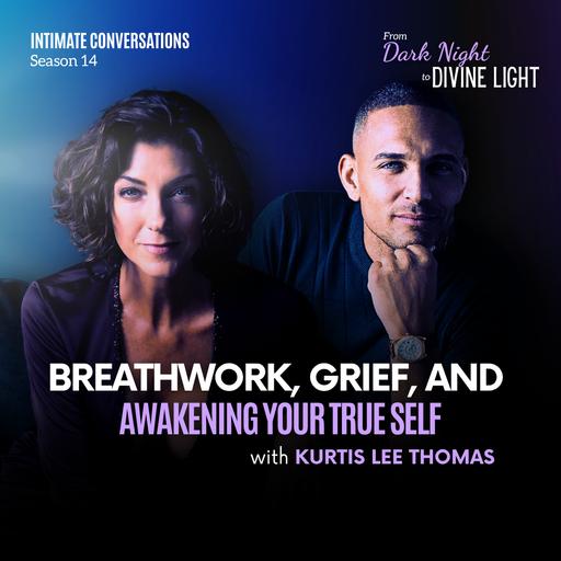 Breathwork, Grief, and Awakening Your True Self With Kurtis Lee Thomas