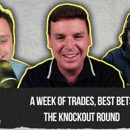 A Week of Trades, Best Bets, and the Knockout Round | The Ringer Gambling Show