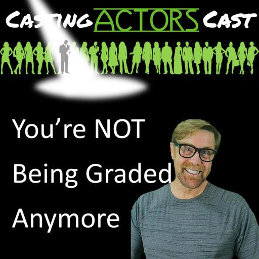 You're Not Being Graded Anymore