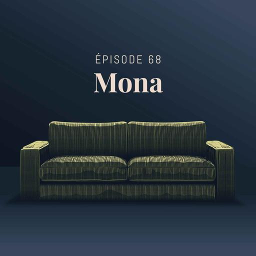 Episode 68 : Mona