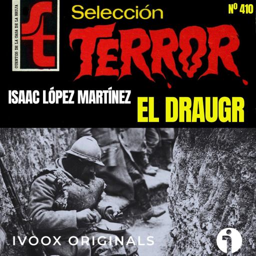 410 - El draugr, de Isaac López Martínez, horror ancestral en las trincheras