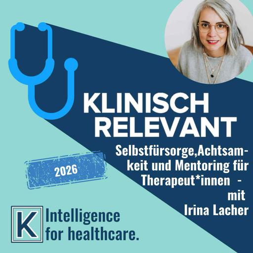 Wenn die Berufung zur Belastung wird – Selbstfürsorge, Achtsamkeit und Mentoring für Therapeut*innen - mit Irina Lacher