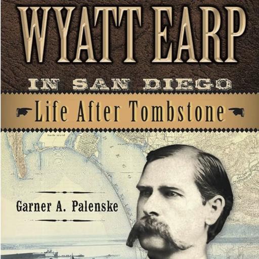 (Encore) Wyatt Earp in San Diego