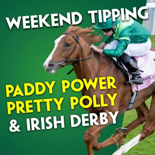 WEEKEND TIPPING | PADDY POWER PRETTY POLLY | Ruby Walsh | Rory Delargy | ITV Racing | Irish Derby