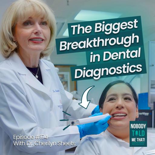 EP 175 This New Technology Reveals Dental Problems Before They Become Painful