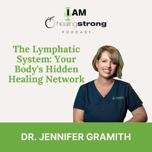 142: The Lymphatic System: Your Body's Hidden Healing Network | Dr. Jennifer Gramith