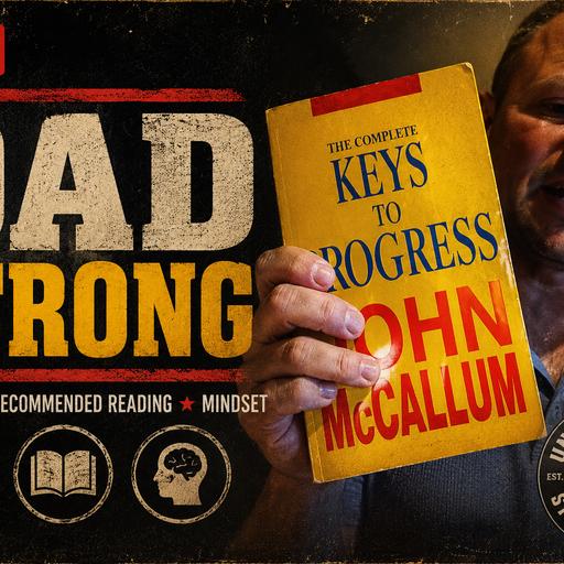 Dad STRONG 🎙️ The Tractor Story, Back Injuries, Recommended Reading & Mindset