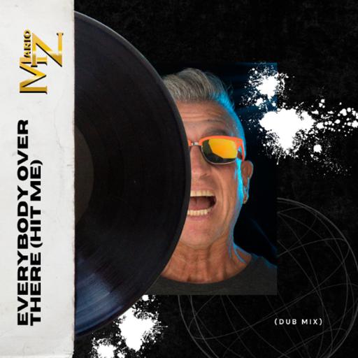 Mario Z-Everybody Over There (Hit Me) (Dub Mix)